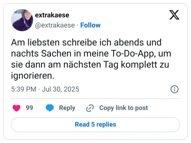 Am liebsten schreibe ich abends und nachts Sachen in meine To-Do-App, um sie dann am nächsten Tag komplett zu ignorieren.