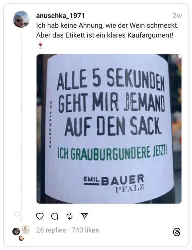 Ich hab keine Ahnung, wie der Wein schmeckt. Aber das Etikett ist ein klares Kaufargument! 🍷