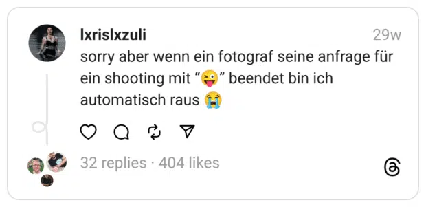 sorry aber wenn ein fotograf seine anfrage für ein shooting mit “😜” beendet bin ich automatisch raus 😭