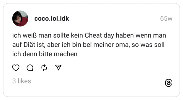 ich weiß man sollte kein Cheat day haben wenn man auf Diät ist, aber ich bin bei meiner oma, so was soll ich denn bitte machen