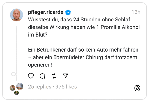 Wusstest du, dass 24 Stunden ohne Schlaf dieselbe Wirkung haben wie 1 Promille Alkohol im Blut? Ein Betrunkener darf so kein Auto mehr fahren - aber ein übermüdeter Chirurg darf trotzdem operieren!