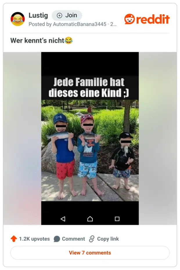 Lustig Join Posted by AutomaticBanana3445 • 2... Wer kennt's nicht Jede Familie hat dieses eine Kind ;)