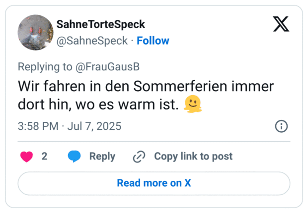 Wir fahren in den Sommerferien immer dort hin, wo es warm ist