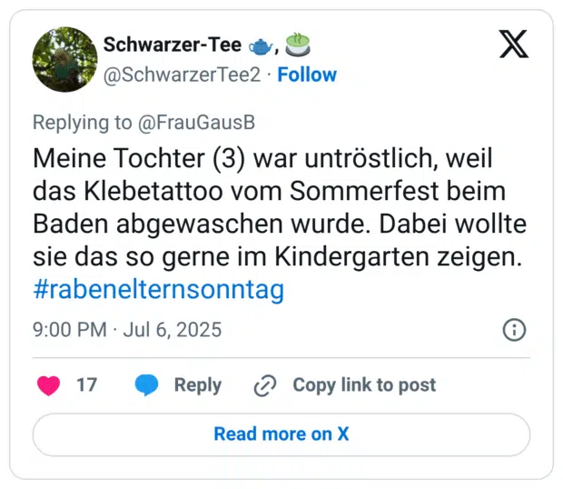 Meine Tochter (3) war untröstlich, weil das Klebetattoo vom Sommerfest beim Baden abgewaschen wurde. Dabei wollte sie das so gerne im Kindergarten zeigen.