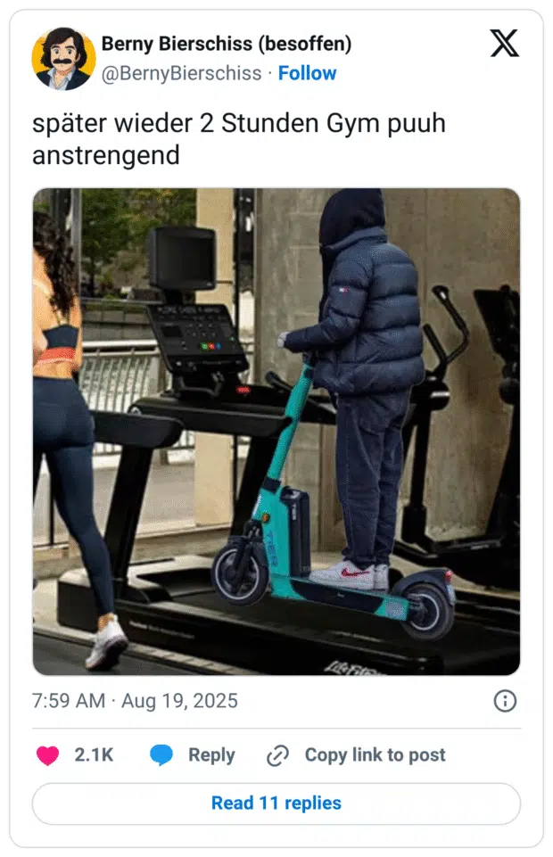 Berny Bierschiss (besoffen) @BernyBierschiss • Follow später wieder 2 Stunden Gym puuh anstrengend TIER Reply Copy link to post Read 11 replies 7:59 AM • Aug 19, 2025 2.1K