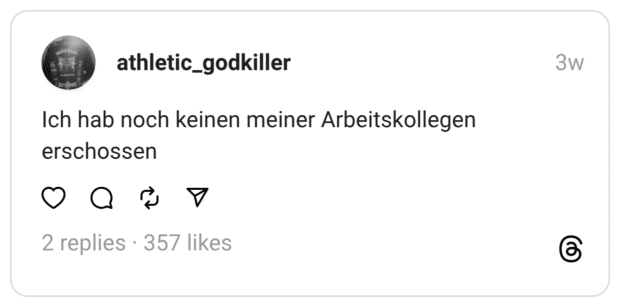 Ich hab noch keinen meiner Arbeitskollegen erschossen