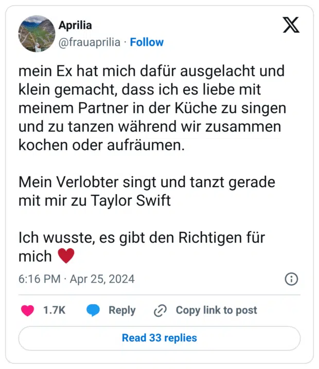 mein Ex hat mich dafür ausgelacht und klein gemacht, dass ich es liebe mit meinem Partner in der Küche zu singen und zu tanzen während wir zusammen kochen oder aufräumen. Mein Verlobter singt und tanzt gerade mit mir zu Taylor Swift Ich wusste, es gibt den Richtigen für mich ♥️
