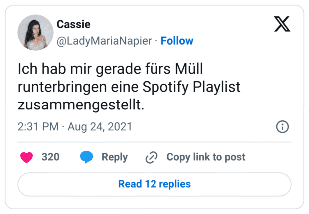 Ich hab mir gerade fürs Müll runterbringen eine Spotify Playlist zusammengestellt.