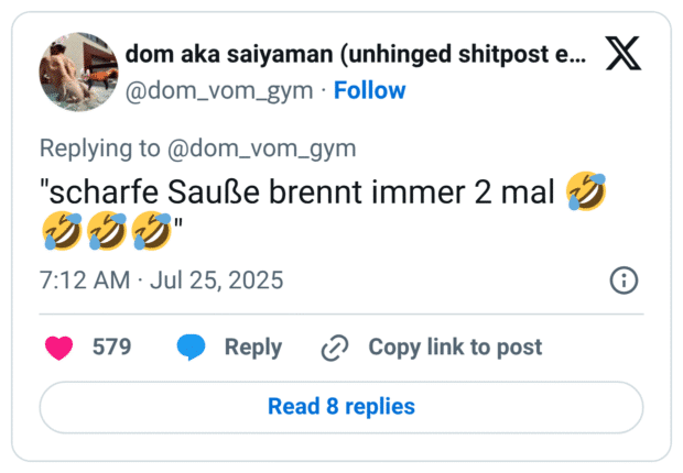 "scharfe Sauße brennt immer 2 mal 🤣🤣🤣🤣"