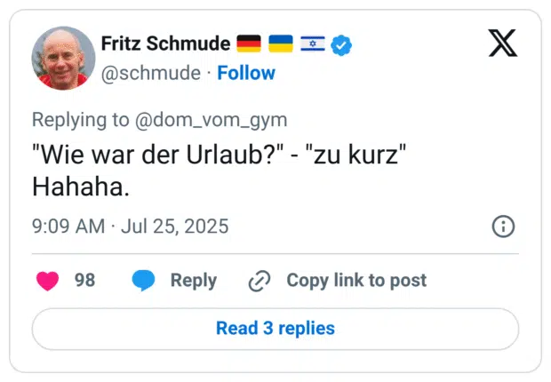 "Wie war der Urlaub?" - "zu kurz" Hahaha.