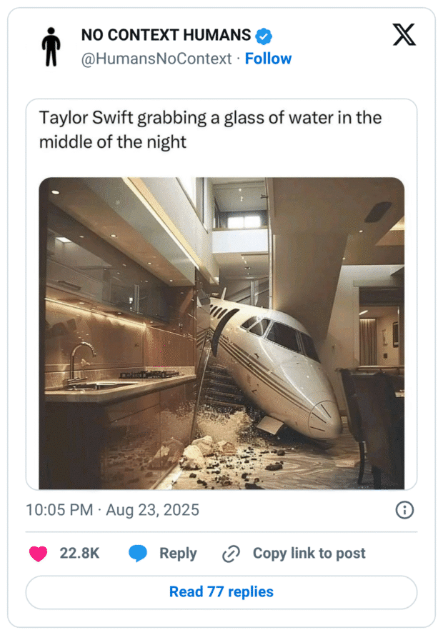 Tweet: „Taylor Swift grabbing a glass of water in the middle of the night“. Darunter ein Bild einer luxuriösen Wohnküche, in die die Nase eines Privatjets durch die Wand „hineingelandet“ ist; Trümmer liegen am Boden. Pointe: überspitzter Gag über Promi-Jetset – selbst für ein Glas Wasser.