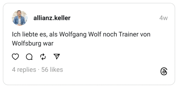 Ich liebte es, als Wolfgang Wolf noch Trainer von Wolfsburg war