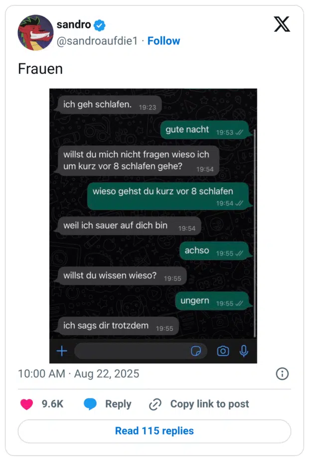 Tweet mit der Überschrift „Frauen“. Darunter ein Screenshot eines Messenger-Chats auf dunklem Hintergrund. Grau: „ich geh schlafen.“ (19:23). Grün antwortet später: „gute nacht“ (19:53). Grau: „willst du mich nicht fragen wieso ich um kurz vor 8 schlafen gehe?“ Grün: „wieso gehst du kurz vor 8 schlafen“. Grau: „weil ich sauer auf dich bin“. Grün: „achso“. Grau: „willst du wissen wieso?“ Grün: „ungern“. Grau: „ich sags dir trotzdem“. Pointe: aus „Gute Nacht“ wird eine ungefragte Konfliktansage.