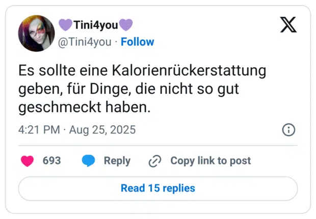 Es sollte eine Kalorienrückerstattung geben, für Dinge, die nicht so gut geschmeckt haben.