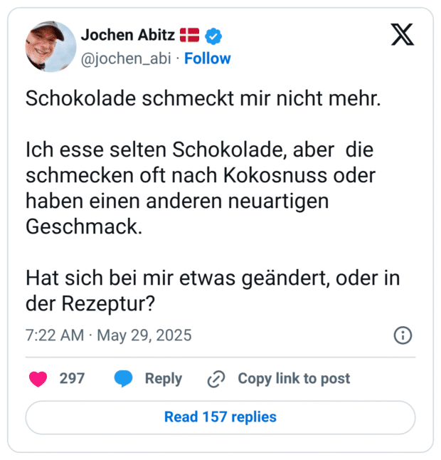 Schokolade schmeckt mir nicht mehr. Ich esse selten Schokolade, aber die schmecken oft nach Kokosnuss oder haben einen anderen neuartigen Geschmack. Hat sich bei mir etwas geändert, oder in der Rezeptur?