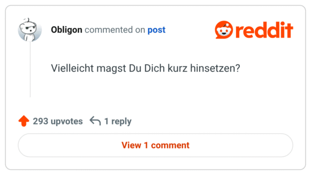 Vielleicht magst Du Dich kurz hinsetzen?