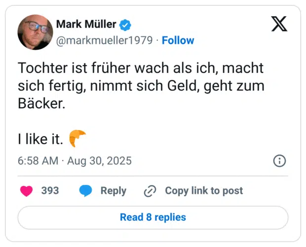 Tochter ist früher wach als ich, macht sich fertig, nimmt sich Geld, geht zum Bäcker. I like it. 🥐
