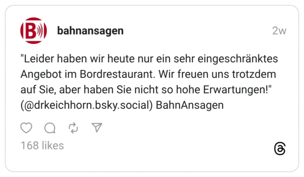 "Leider haben wir heute nur ein sehr eingeschränktes Angebot im Bordrestaurant. Wir freuen uns trotzdem auf Sie, aber haben Sie nicht so hohe Erwartungen!"