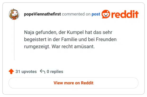Naja gefunden, der Kumpel hat das sehr begeistert in der Familie und bei Freunden rumgezeigt. War recht amüsant.