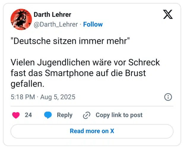 "Deutsche sitzen immer mehr" Vielen Jugendlichen wäre vor Schreck fast das Smartphone auf die Brust gefallen.