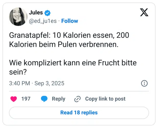 Granatapfel: 10 Kalorien essen, 200 Kalorien beim Pulen verbrennen. Wie kompliziert kann eine Frucht bitte sein?