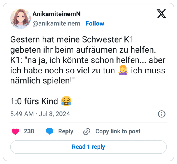 Gestern hat meine Schwester K1 gebeten ihr beim aufräumen zu helfen. K1: "na ja, ich könnte schon helfen... aber ich habe noch so viel zu tun :frau_zuckt_mit_schultern: ich muss nämlich spielen!" 1:0 fürs Kind :freudentränen: