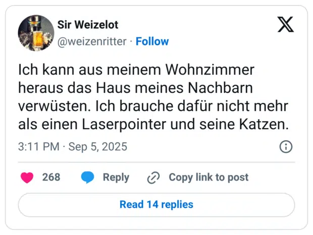 Ich kann aus meinem Wohnzimmer heraus das Haus meines Nachbarn verwüsten. Ich brauche dafür nicht mehr als einen Laserpointer und seine Katzen.