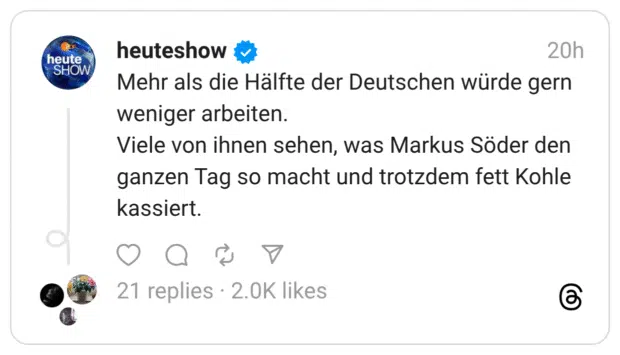 Mehr als die Hälfte der Deutschen würde gern weniger arbeiten. Viele von ihnen sehen, was Markus Söder den ganzen Tag so macht und trotzdem fett Kohle kassiert.