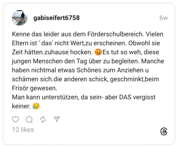 Kenne das leider aus dem Förderschulbereich. Vielen Eltern ist ' das' nicht Wert,zu erscheinen. Obwohl sie Zeit hätten.zuhause hocken. 😡Es tut so weh, diese jungen Menschen den Tag über zu begleiten. Manche haben nichtmal etwas Schönes zum Anziehen u schämen sich.die anderen schick, geschminkt,beim Frisör gewesen. Man kann unterstützen, da sein- aber DAS vergisst keiner. 😥