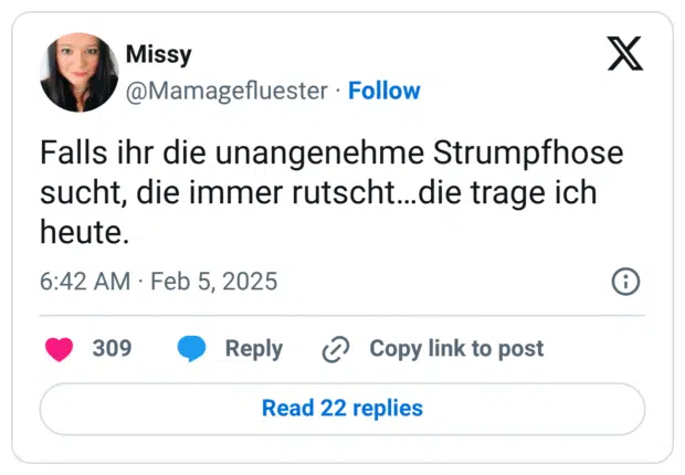 Falls ihr die unangenehme Strumpfhose sucht, die immer rutscht…die trage ich heute.
