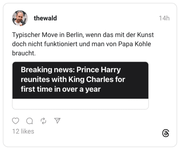Typischer Move in Berlin, wenn das mit der Kunst doch nicht funktioniert und man von Papa Kohle braucht. Breaking news: Prince Harry reunites with King Charles for first time in over a year