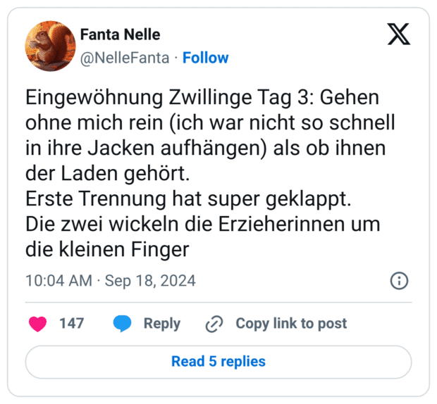 Eingewöhnung Zwillinge Tag 3: Gehen ohne mich rein (ich war nicht so schnell in ihre Jacken aufhängen) als ob ihnen der Laden gehört. Erste Trennung hat super geklappt. Die zwei wickeln die Erzieherinnen um die kleinen Finger