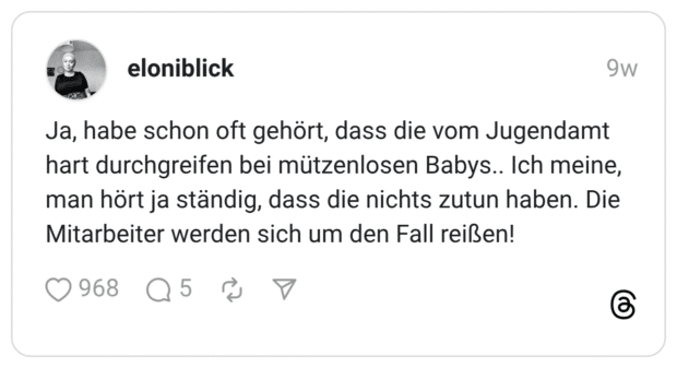 Ja, habe schon oft gehört, dass die vom Jugendamt hart durchgreifen bei mützenlosen Babys.. Ich meine, man hört ja ständig, dass die nichts zutun haben. Die Mitarbeiter werden sich um den Fall reißen!
