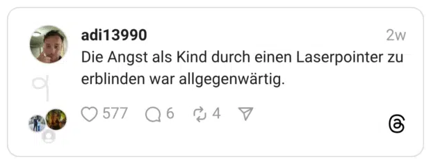 Die Angst als Kind durch einen Laserpointer zu erblinden war allgegenwärtig.