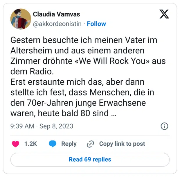 Gestern besuchte ich meinen Vater im Altersheim und aus einem anderen Zimmer dröhnte «We Will Rock You» aus dem Radio. Erst erstaunte mich das, aber dann stellte ich fest, dass Menschen, die in den 70er-Jahren junge Erwachsene waren, heute bald 80 sind …