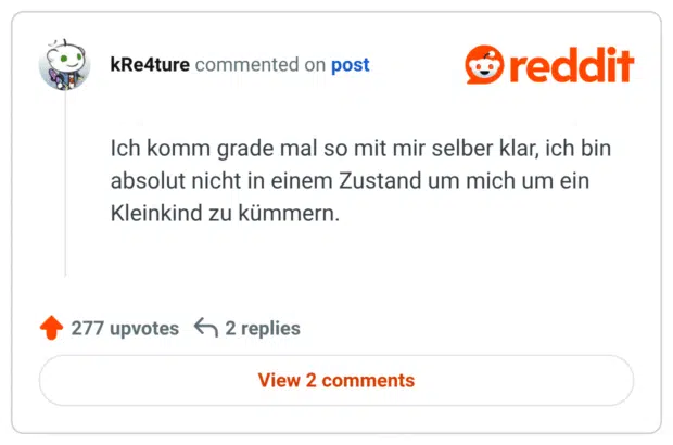 Ich komm grade mal so mit mir selber klar, ich bin absolut nicht in einem Zustand um mich um ein Kleinkind zu kümmern.