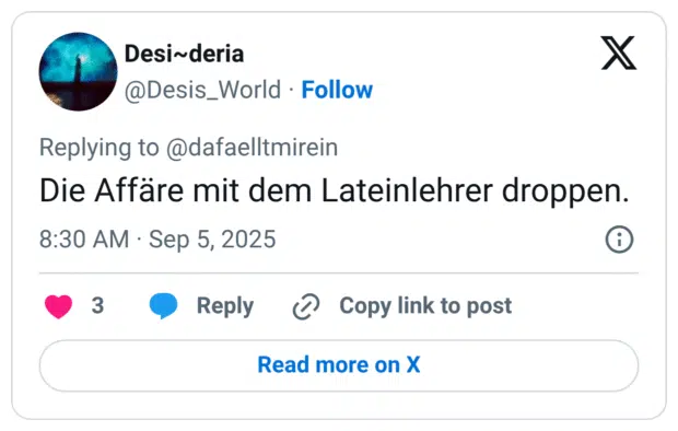 Die Affäre mit dem Lateinlehrer droppen.