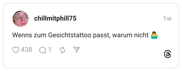 Wenns zum Gesichtstattoo passt, warum nicht