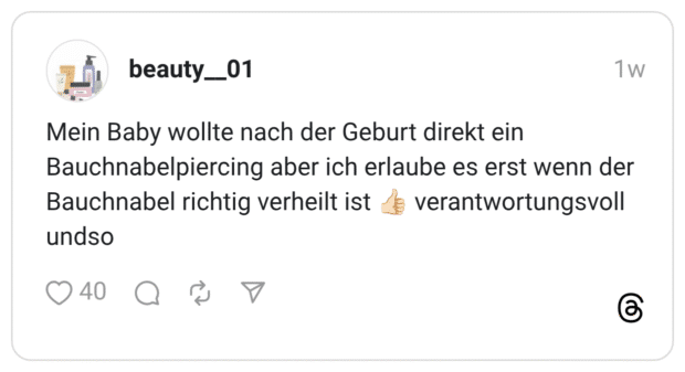 Mein Baby wollte nach der Geburt direkt ein Bauchnabelpiercing aber ich erlaube es erst wenn der Bauchnabel richtig verheilt ist & verantwortungsvoll undso
