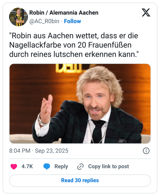 "Robin aus Aachen wettet, dass er die Nagellackfarbe von 20 Frauenfüßen durch reines lutschen erkennen kann."