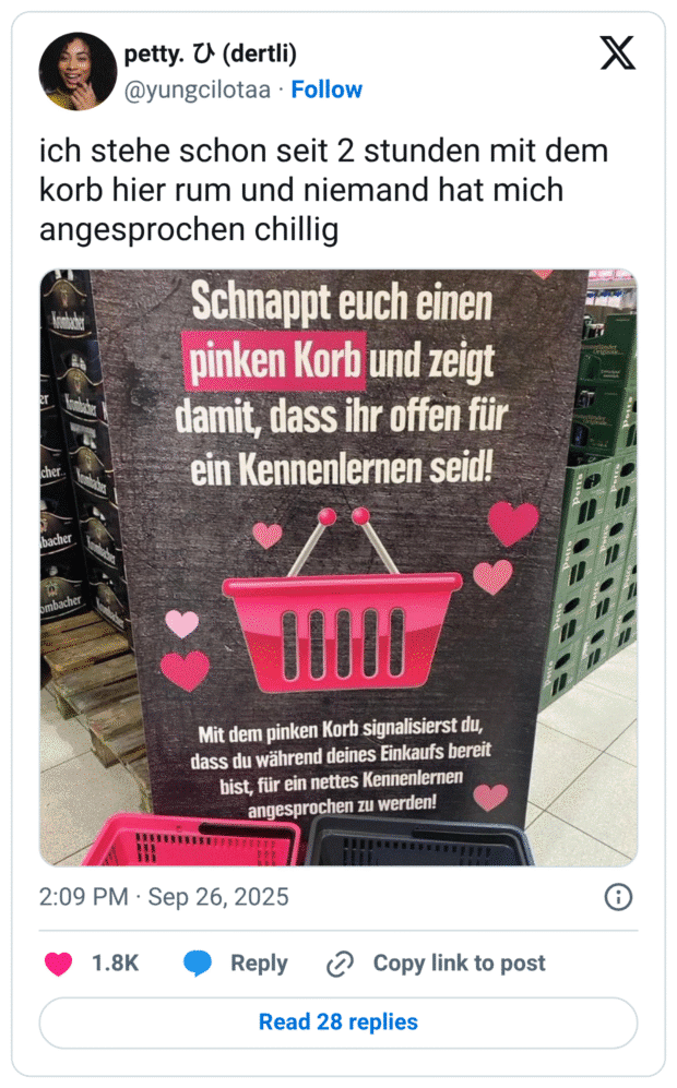 ich stehe schon seit 2 stunden mit dem korb hier rum und niemand hat mich angesprochen chillig