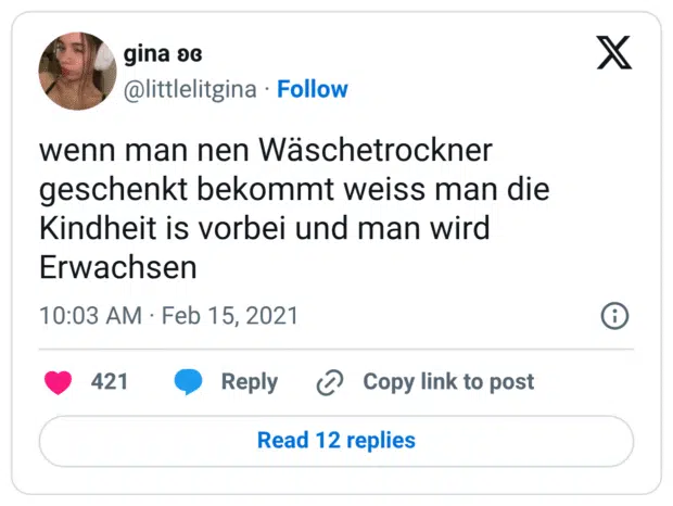 wenn man nen Wäschetrockner geschenkt bekommt weiss man die Kindheit is vorbei und man wird Erwachsen