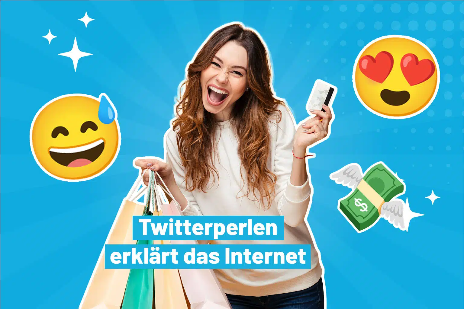 Eine fröhliche Frau hält mehrere bunte Einkaufstaschen in der einen Hand und eine Kreditkarte in der anderen; um sie herum sind lachende, verliebte und Geld-Emoji-Symbole auf blauem, grafischem Hintergrund sowie der Text ‚Twitterperlen erklärt das Internet.
