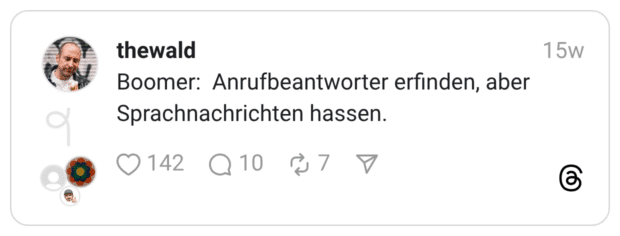 Boomer: Anrufbeantworter erfinden, aber Sprachnachrichten hassen.