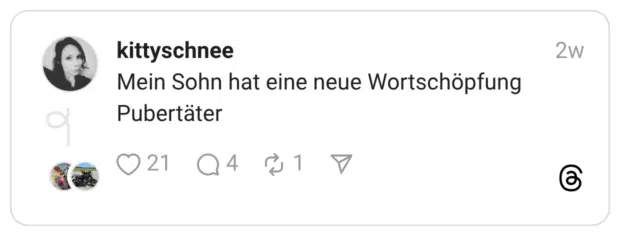 Mein Sohn hat eine neue Wortschöpfung Pubertäter