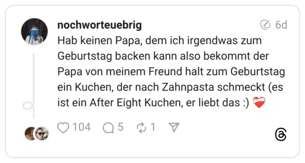 Hab keinen Papa, dem ich irgendwas zum Geburtstag backen kann also bekommt der Papa von meinem Freund halt zum Geburtstag ein Kuchen, der nach Zahnpasta schmeckt (es ist ein After Eight Kuchen, er liebt das :) ❤️‍🩹