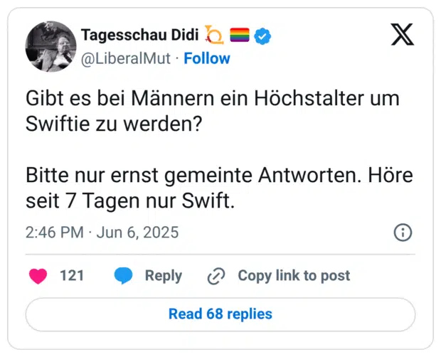 Gibt es bei Männern ein Höchstalter um Swiftie zu werden? Bitte nur ernst gemeinte Antworten. Höre seit 7 Tagen nur Swift.