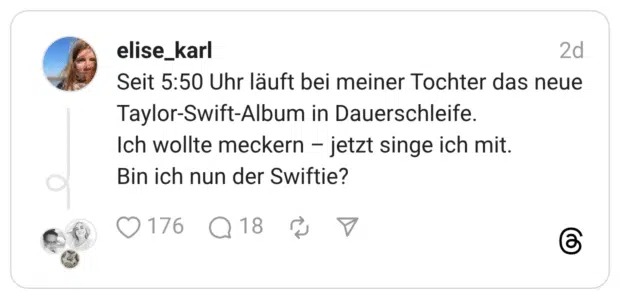 Seit 5:50 Uhr läuft bei meiner Tochter das neue Taylor-Swift-Album in Dauerschleife. Ich wollte meckern – jetzt singe ich mit. Bin ich nun der Swiftie?