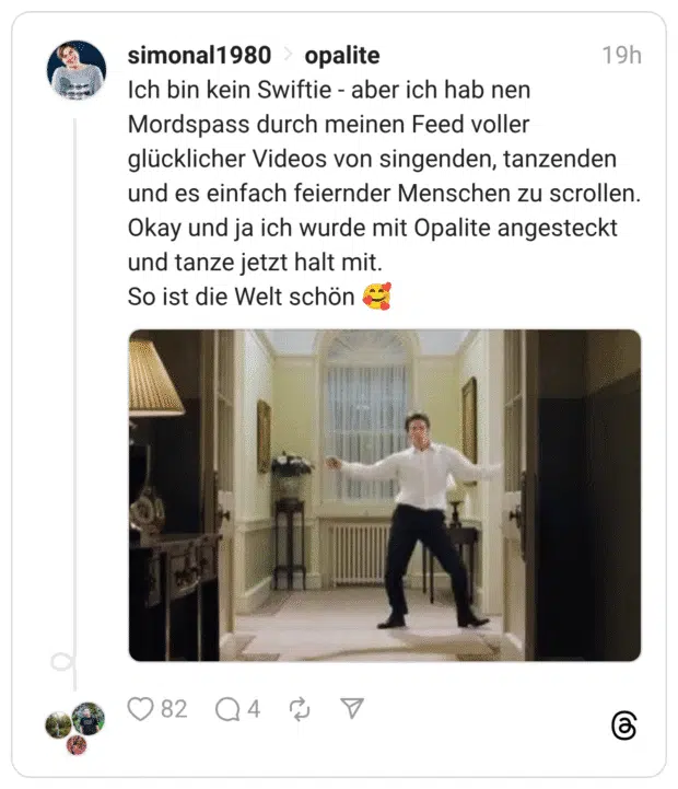 Ich bin kein Swiftie - aber ich hab nen Mordspass durch meinen Feed voller glücklicher Videos von singenden, tanzenden und es einfach feiernder Menschen zu scrollen. Okay und ja ich wurde mit Opalite angesteckt und tanze jetzt halt mit. So ist die Welt schön 🥰