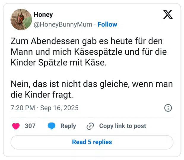 Zum Abendessen gab es heute für den Mann und mich Käsespätzle und für die Kinder Spätzle mit Käse. Nein, das ist nicht das gleiche, wenn man die Kinder fragt.